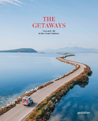 The Getaways: Vans and Life in the Great Outdoors book