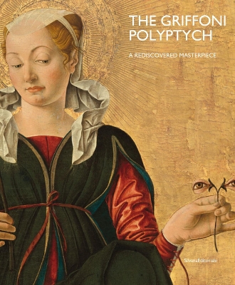 The Griffoni Polyptych: A Rediscovered Masterpiece book