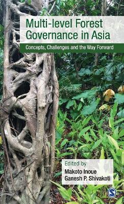 Multi-level Forest Governance in Asia by Makoto Inoue