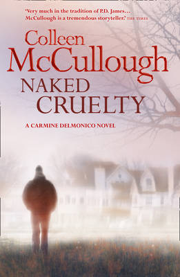 Naked Cruelty by Colleen McCullough