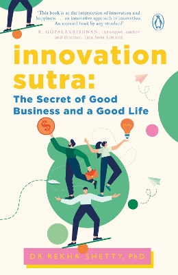 Innovation Sutra: The Secret Of Good Business And A Good Life book