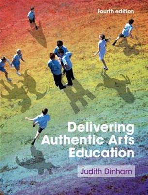 Delivering Authentic Arts Education book