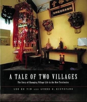 A Tale of Two Villages: Village Culture in the New Territories Then and Now book