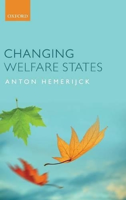 Changing Welfare States by Anton Hemerijck