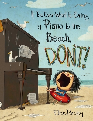 If You Ever Want To Bring A Piano To the Beach, Don't! book