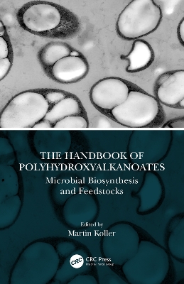 The Handbook of Polyhydroxyalkanoates: Microbial Biosynthesis and Feedstocks book