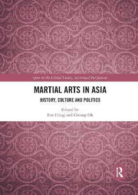 Martial Arts in Asia: History, Culture and Politics book