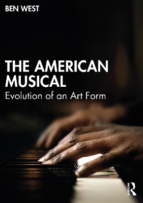 The American Musical: Evolution of an Art Form book