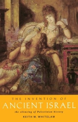 Invention of Ancient Israel by Keith W. Whitelam