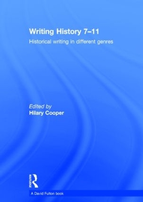 Writing History 7-11 by Hilary Cooper