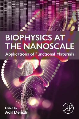 Biophysics at the Nanoscale: Applications of Functional Materials book