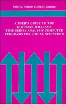 User's Guide to the Gottman-Williams Time-Series Analysis Computer Programs for Social Scientists book