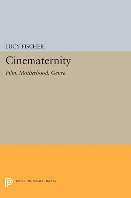 Cinematernity by Lucy Fischer