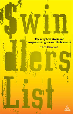 Swindlers' List: The Very Best Stories of Corporate Rogues and Their Scams book