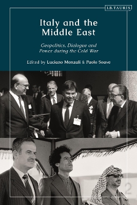Italy and the Middle East: Geopolitics, Dialogue and Power during the Cold War book