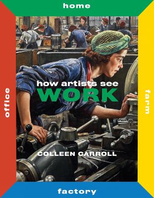 How Artists See Work: Second Edition by Colleen Carroll