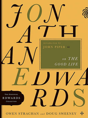 Jonathan Edwards on the Good Life book