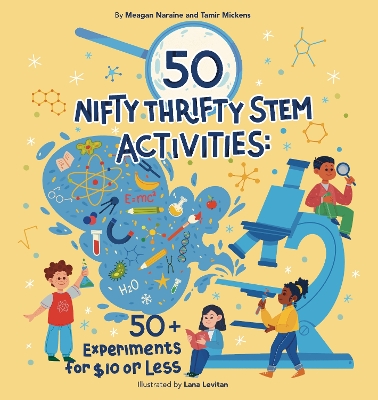 50 Nifty Thrifty STEM Activities: 50+ Experiments for $10 or Less! book