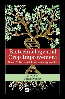 Biotechnology and Crop Improvement: Tissue Culture and Transgenic Approaches book