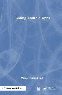 Coding Android Apps by Margaret Kozak Polk