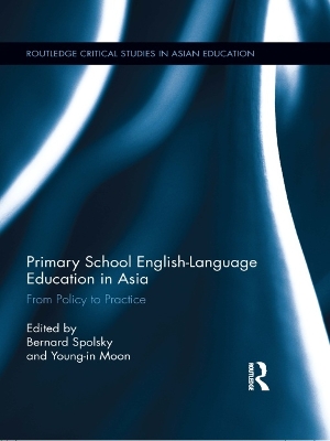 Primary School English-Language Education in Asia: From Policy to Practice by Bernard Spolsky