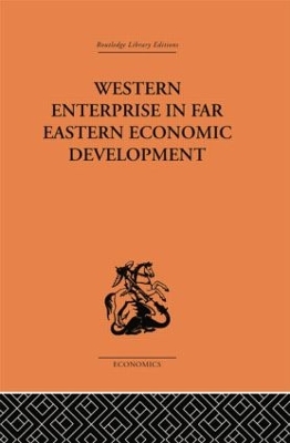 Western Enterprise in Far Eastern Economic Development book