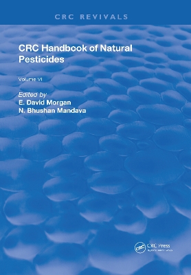 Handbook of Natural Pesticides: Volume VI: Insect Attractants and Repellents by E. David Morgan