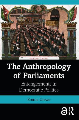 The Anthropology of Parliaments: Entanglements in Democratic Politics book