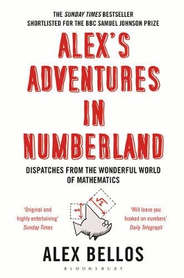 Alex's Adventures in Numberland: Dispatches from the Wonderful World of Mathematics book