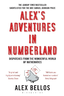 Alex's Adventures in Numberland: Dispatches from the Wonderful World of Mathematics book