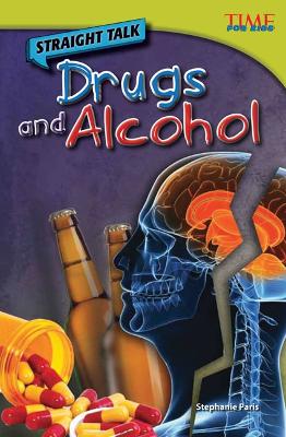 Straight Talk: Drugs and Alcohol book