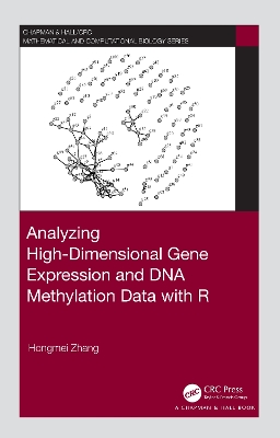 Analyzing High-Dimensional Gene Expression and DNA Methylation Data with R by Hongmei Zhang