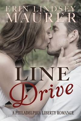 Line Drive (Philadelphia Liberty #1) book
