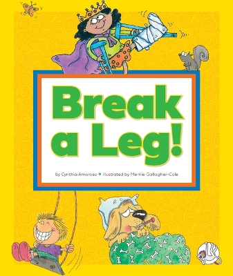 Break a Leg!: (And Other Odd Things We Say) book