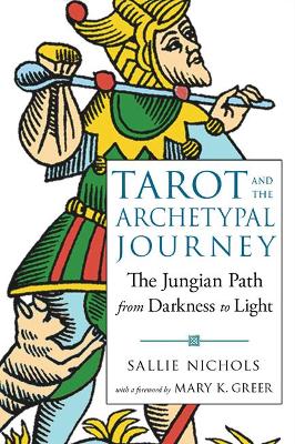 Tarot and the Archetypal Journey: The Jungian Path from Darkness to Light book