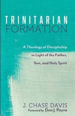 Trinitarian Formation by J Chase Davis