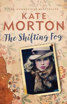 Shifting Fog by Kate Morton
