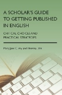 A Scholar's Guide to Getting Published in English by Mary Jane Curry