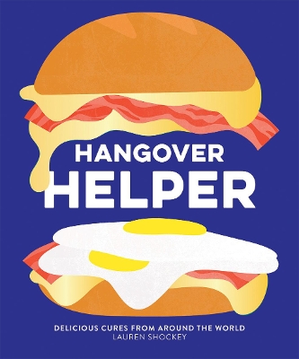 Hangover Helper: Delicious Cures From Around the World book