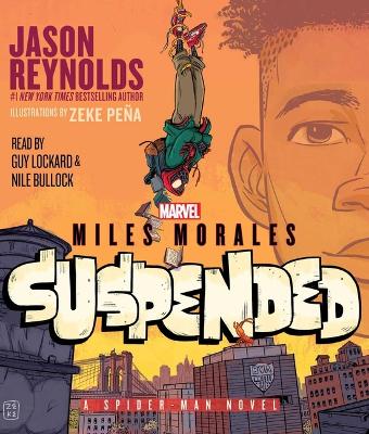 Miles Morales Suspended: A Spider-Man Novel by Jason Reynolds