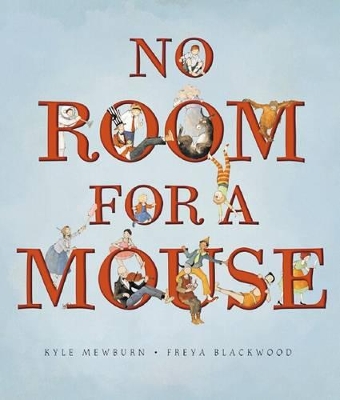 No Room for a Mouse by Kyle Mewburn