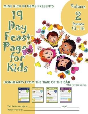 19 Day Feast Pages for Kids Volume 2 / Book 4: Early Bahá'í History - Lionhearts from the Time of the Báb (Issues 13 - 16) book