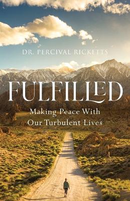 Fulfilled: Making Peace With Our Turbulent Lives book