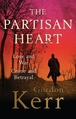 The Partisan Heart by Gordon Kerr