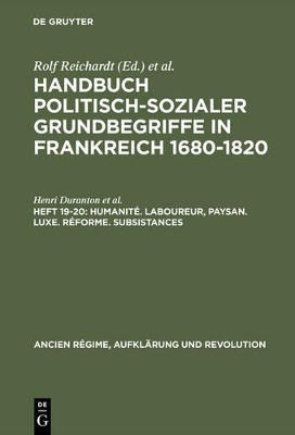 Handbuch politisch-sozialer Grundbegriffe in Frankreich 1680-1820, Heft 19-20, Humanité. Laboureur, Paysan. Luxe. Réforme. Subsistances book