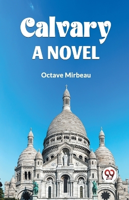 Calvary a Novel by Octave Mirbeau