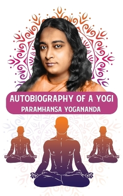 Autobiography of a Yogi by Paramhansa Yogananda