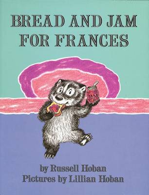Bread and Jam for Frances by Russell Hoban