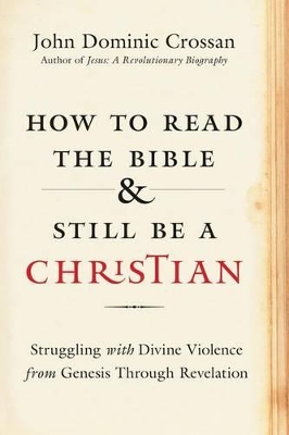 How to Read the Bible and Still Be a Christian book