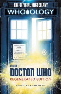 Doctor Who: Who-Ology Regenerated Edition: The Official Miscellany by Cavan Scott
